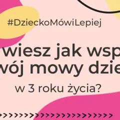Jak skutecznie wspomagać rozwój mowy dziecka – praktyczne porady dla rodziców