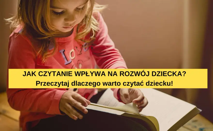 Jak czytanie wpływa na rozwój dziecka? Kluczowe korzyści i praktyczne porady dla rodziców